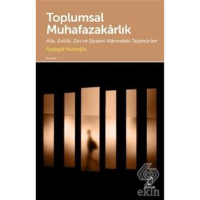 Toplumsal Muhafazakarlık - Ayşegül Kurtoğlu