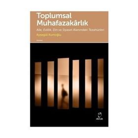 Toplumsal Muhafazakarlık - Ayşegül Kurtoğlu