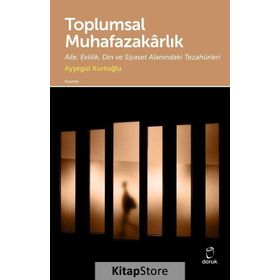Toplumsal Muhafazakarlık - Ayşegül Kurtoğlu