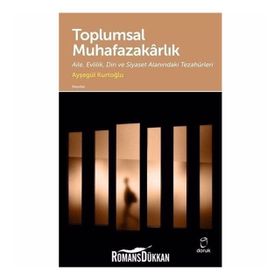 Toplumsal Muhafazakarlık - Ayşegül Kurtoğlu