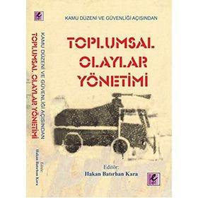 Toplumsal Olaylar Yönetimi - Hakan Batırhan Kara Ahmet Yazılıtaş Bahadır Şahin Bekir Koç Fatih Irmak Fatih Tombul İsmail Şahin Ke