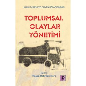 Toplumsal Olaylar Yönetimi - Hakan Batırhan Kara Ahmet Yazılıtaş Bahadır Şahin Bekir Koç Fatih Irmak Fatih Tombul İsmail Şahin Ke