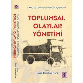 Toplumsal Olaylar Yönetimi - Hakan Batırhan Kara Ahmet Yazılıtaş Bahadır Şahin Bekir Koç Fatih Irmak Fatih Tombul İsmail Şahin Ke