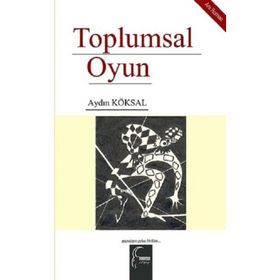 Toplumsal Oyun - Aydın Köksal
