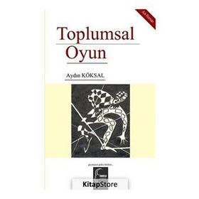 Toplumsal Oyun - Aydın Köksal