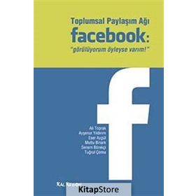 Toplumsal Paylaşım Ağı Facebook Görülüyorum Öyleyse Varım - Mutlu Binark Ali Toprak Ayşenur Yıldırım Eser Aygül Senem Börekçi Tuğrul Çomu
