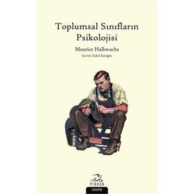 Toplumsal Sınıfların Psikolojisi - Maurice Halbwachs