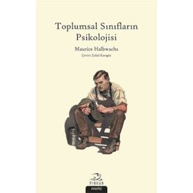 Toplumsal Sınıfların Psikolojisi - Maurice Halbwachs