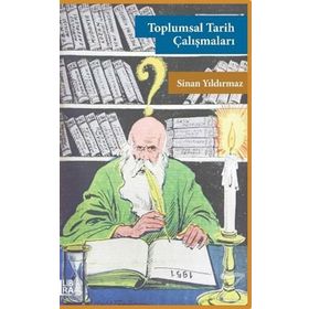 Toplumsal Tarih Çalışmaları - Sinan Yıldırmaz