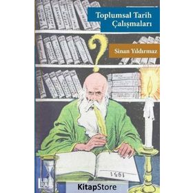 Toplumsal Tarih Çalışmaları - Sinan Yıldırmaz