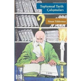 Toplumsal Tarih Çalışmaları - Sinan Yıldırmaz
