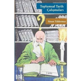 Toplumsal Tarih Çalışmaları - Sinan Yıldırmaz