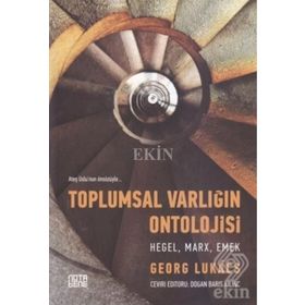 Toplumsal Varlığın Ontolojisi Hegel Marx Emek - Georg Lukacs