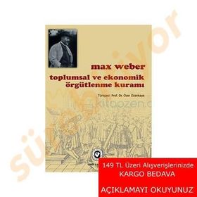 Toplumsal ve Ekonomik Örgütlenme Kuramı - Max Weber
