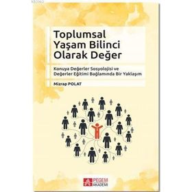 Toplumsal Yaşam Bilinci Olarak Değer - Mizrap Polat