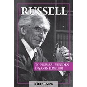 Toplumsal Yeniden İnşanın İlkeleri - Bertrand Russell