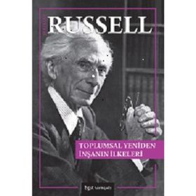 Toplumsal Yeniden İnşanın İlkeleri - Bertrand Russell