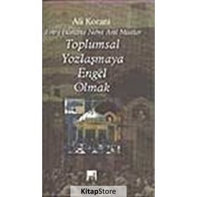 TOPLUMSAL YOZLAŞMAYA ENGEL OLMAK - ALI KORANI