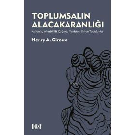 Toplumsalın Alacakaranlığı - Henry A. Giroux