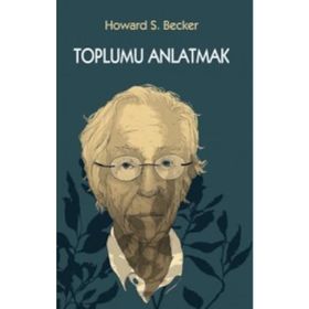 Toplumu Anlatmak - Howard S. Becker