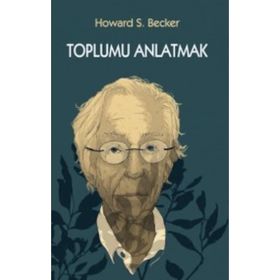 Toplumu Anlatmak - Howard S. Becker