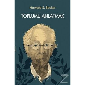 Toplumu Anlatmak - Howard S. Becker