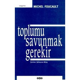 TOPLUMU SAVUNMAK GEREKIR - MICHEL FOUCAULT