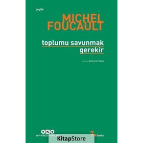 TOPLUMU SAVUNMAK GEREKIR - MICHEL FOUCAULT