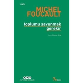 TOPLUMU SAVUNMAK GEREKIR - MICHEL FOUCAULT