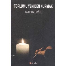 Toplumu Yeniden Kurmak - Murray Bookchin