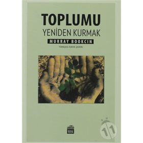 Toplumu Yeniden Kurmak - Murray Bookchin