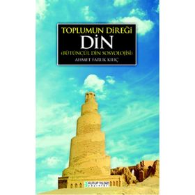 Toplumun Direği Din - Ahmet Faruk Kılıç