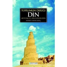 Toplumun Direği Din - Ahmet Faruk Kılıç