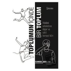Toplumun İçinde Bir Toplum - Cansel Arslan