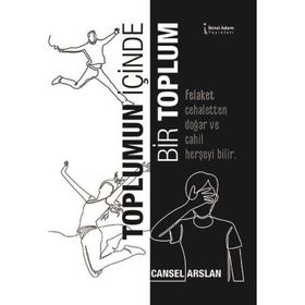 Toplumun İçinde Bir Toplum - Cansel Arslan