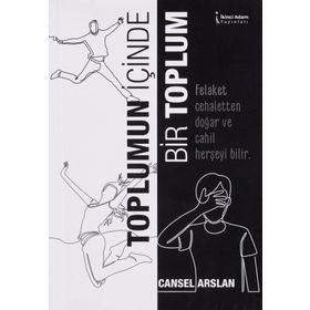 Toplumun İçinde Bir Toplum - Cansel Arslan