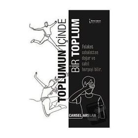 Toplumun İçinde Bir Toplum - Cansel Arslan