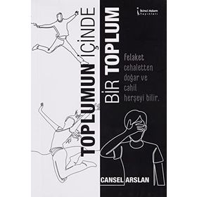 Toplumun İçinde Bir Toplum - Cansel Arslan