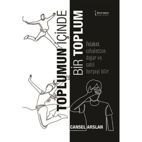 Toplumun İçinde Bir Toplum - Cansel Arslan