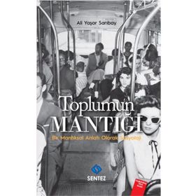 Toplumun Mantığı - Ali Yaşar Sarıbay