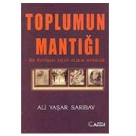 Toplumun Mantığı - Ali Yaşar Sarıbay