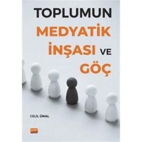 Toplumun Medyatik İnşası ve Göç - Celil Ünal