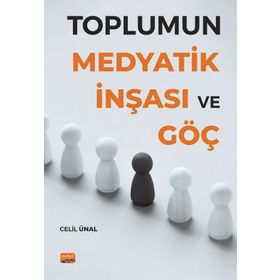 Toplumun Medyatik İnşası ve Göç - Celil Ünal