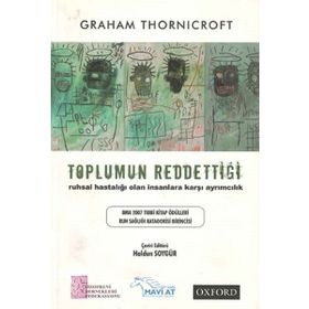 Toplumun Reddettiği: Ruhsal Hastalığı Olan İnsanlara Karşı Ayrımcılık - Graham Thornicroft