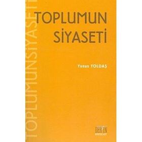 TOPLUMUN SIYASETI - YUNUS YOLDAŞ