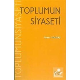 TOPLUMUN SIYASETI - YUNUS YOLDAŞ