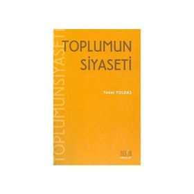 TOPLUMUN SIYASETI - YUNUS YOLDAŞ