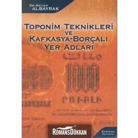 TOPONIM TEKNIKLERI VE KAFKASYA-BORÇALI YER ADLARI - RECEP ALBAYRAK