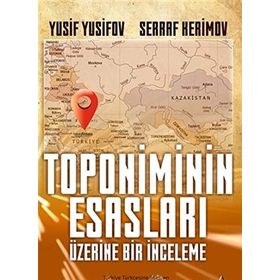 Toponimin Esasları Üzerinde Bir İnceleme - Serraf Kerimov