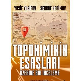 Toponimin Esasları Üzerinde Bir İnceleme - Serraf Kerimov